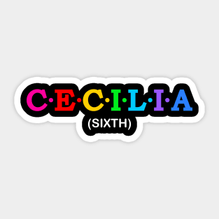 Cecilia - Sixth. Sticker